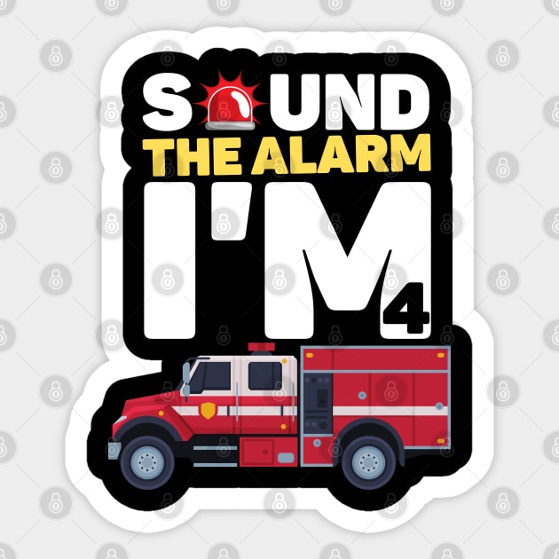 Kids Sound The Alarm I'm 4 Funny 4 years old Fire Truck lover birthday gift Sticker by JustBeSatisfied